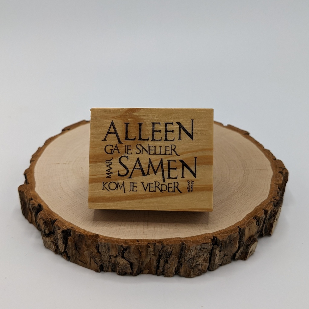a Lut of stamps Wood Stamp - aLos087 Alleen ga je sneller maar samen kom je verder