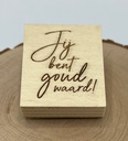 a Lut of stamps Wood Stamp - aLos255 Jij bent goud waard!