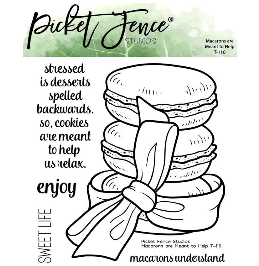Picket Fence Studios Clear Stamps 4x4" - T-116 Macarons are Meant to Help