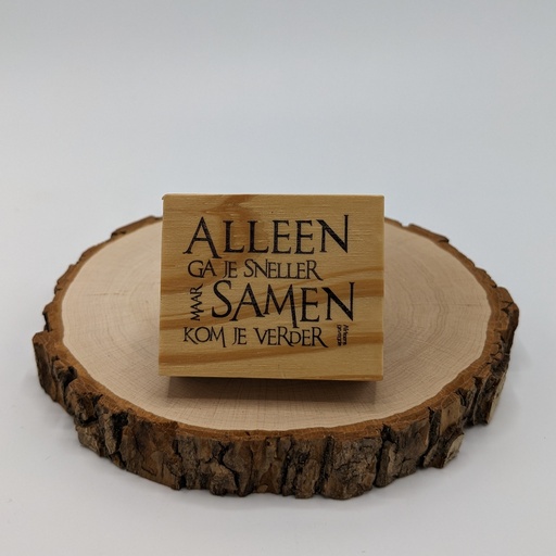 a Lut of stamps Wood Stamp - aLos087 Alleen ga je sneller maar samen kom je verder